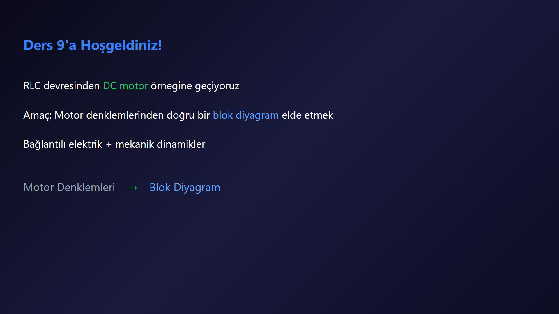 DC motorun elektriksel ve mekanik durum denklemlerini, iki integratörü, ters EMK geri beslemesini ve yük torku bozucusunu gösteren ders karesi.
