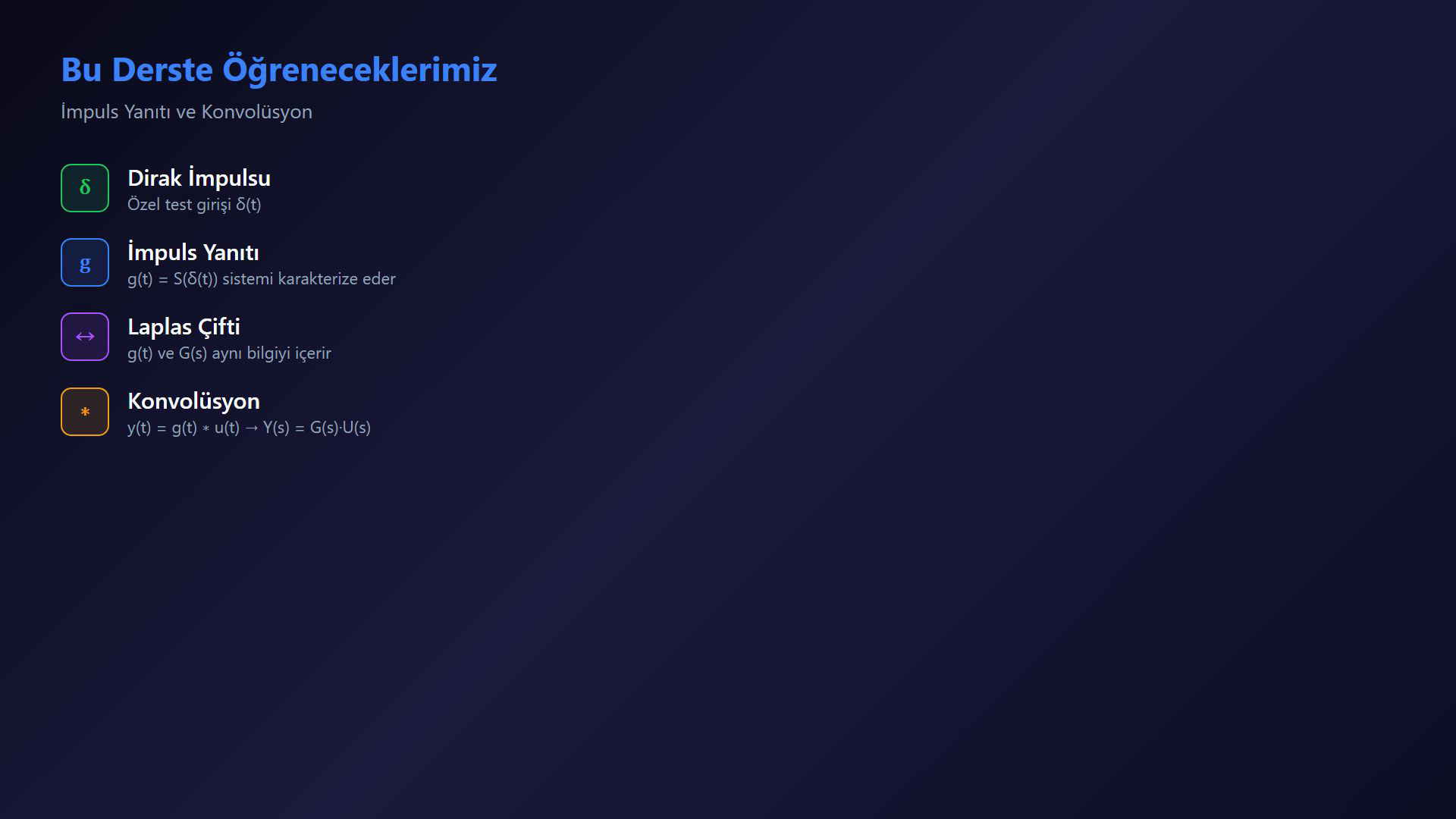 Dirak impulsu, LTI sistemin impuls yanıtı, konvolüsyon integrali, Laplas çarpımı ve nedensel örnekleri gösteren ders karesi.